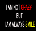 i am not crazy but i am always smile